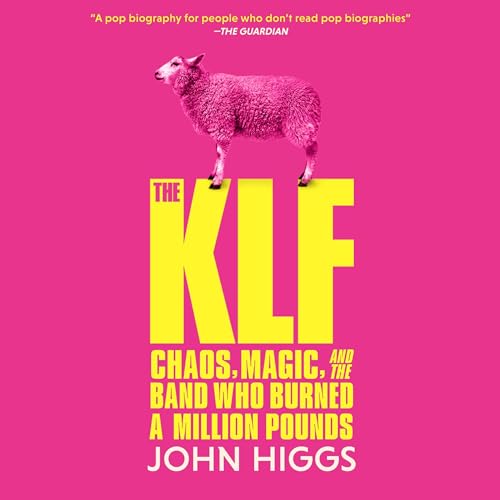 The KLF By John Higgs