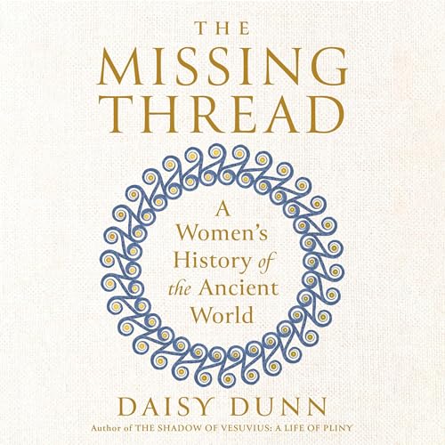 The Missing Thread By Daisy Dunn