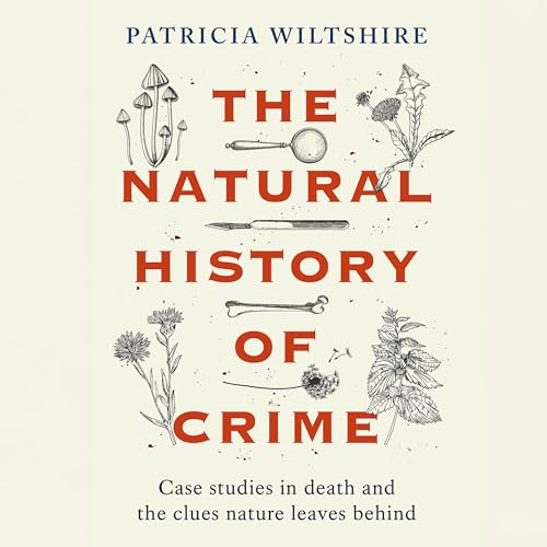 The Natural History of Crime By Patricia Wiltshire