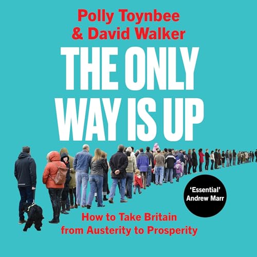 The Only Way Is Up By David Walker, Polly Toynbee