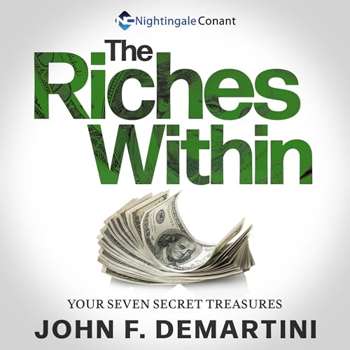 The Riches Within By Dr. John Demartini