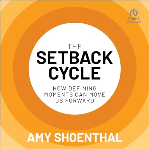 The Setback Cycle By Amy Shoenthal