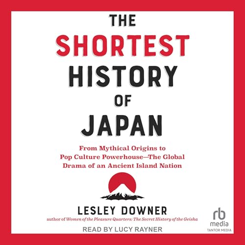 The Shortest History of Japan By Lesley Downer