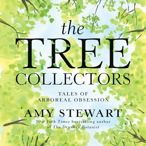 The Tree Collectors By Amy Stewart