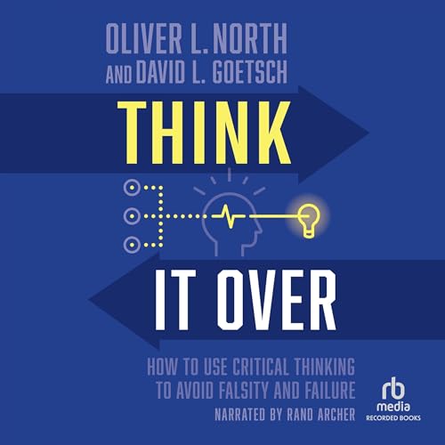 Think It Over By Oliver L. North, David L. Goetsch