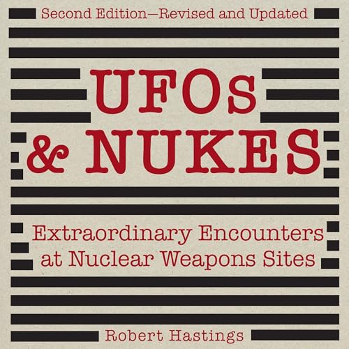 UFOs & Nukes, Second Edition By Robert Hastings