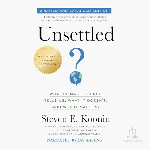 Unsettled, Updated and Expanded Edition By Steven E. Koonin