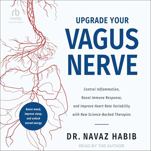 Upgrade Your Vagus Nerve By Dr. Navaz Habib