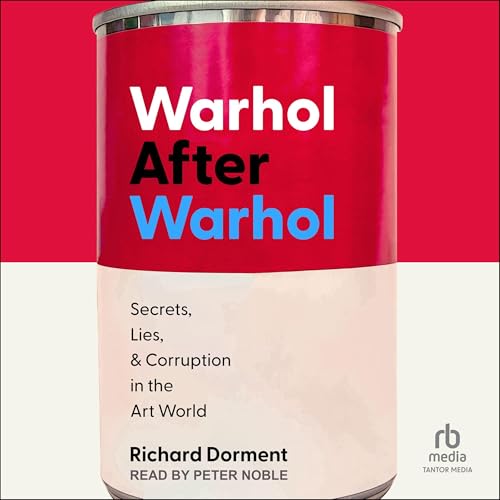 Warhol After Warhol By Richard Dorment