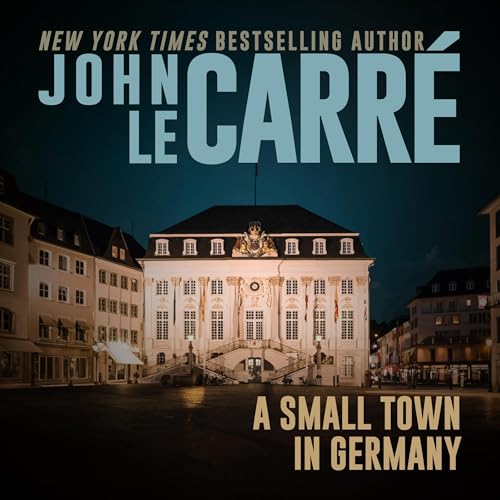 A Small Town in Germany By John Le Carré