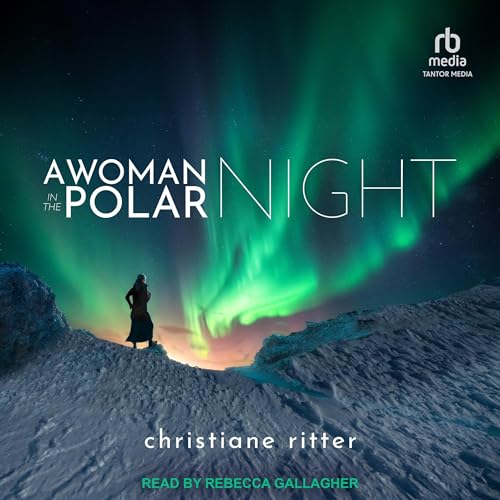 A Woman in the Polar Night By Christiane Ritter