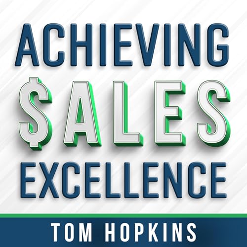 Achieving Sales Excellence By Tom Hopkins