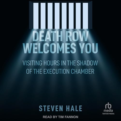 Death Row Welcomes You By Steven Hale