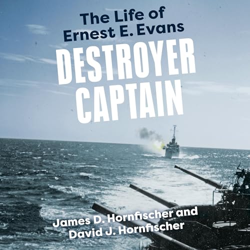 Destroyer Captain By James D. Hornfischer, David J. Hornfischer