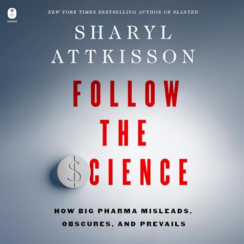 Follow the Science By Sharyl Attkisson