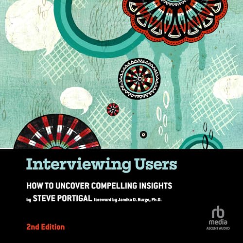 Interviewing Users (2nd Edition) By Steve Portigal