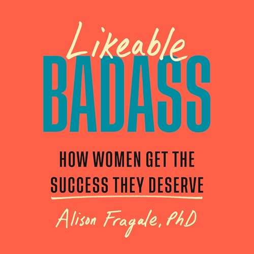 Likeable Badass By Alison Fragale