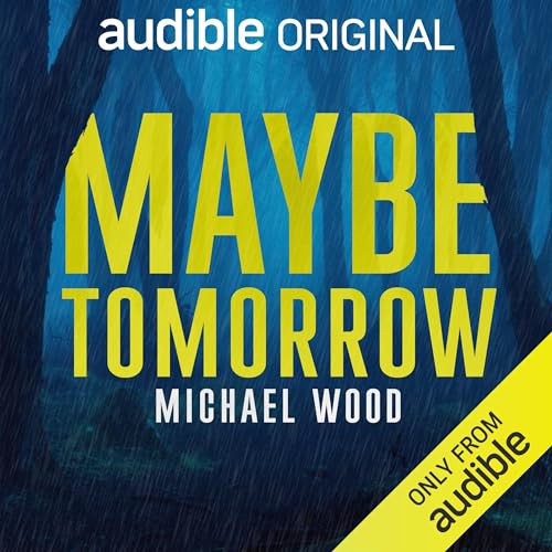 Maybe Tomorrow By Michael Wood