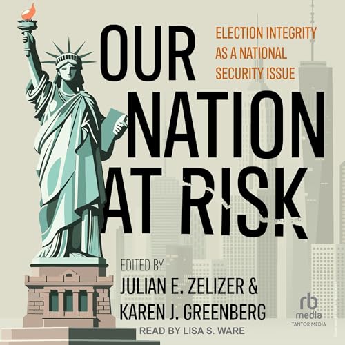 Our Nation at Risk By Julian E. Zelizer