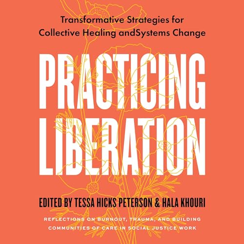 Practicing Liberation By Tessa Hicks Peterson