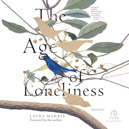 The Age of Loneliness By Laura Marris