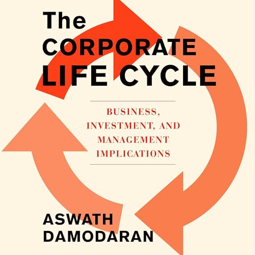 The Corporate Life Cycle By Aswath Damodaran