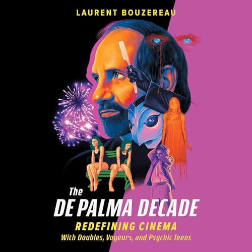 The De Palma Decade By Laurent Bouzereau