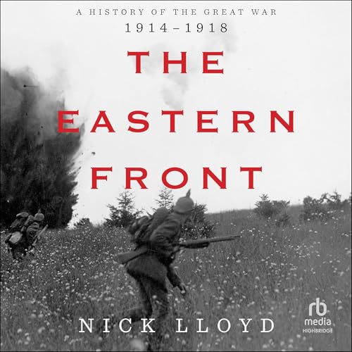 The Eastern Front By Nick Lloyd