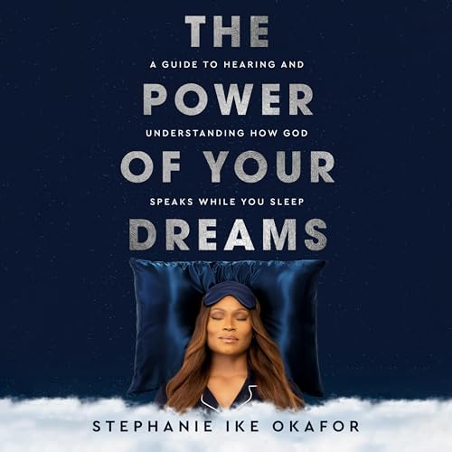 The Power of Your Dreams By Stephanie Ike Okafor