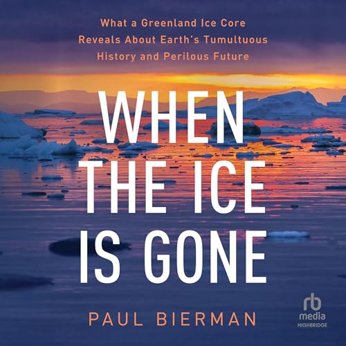 When the Ice Is Gone By Paul Bierman