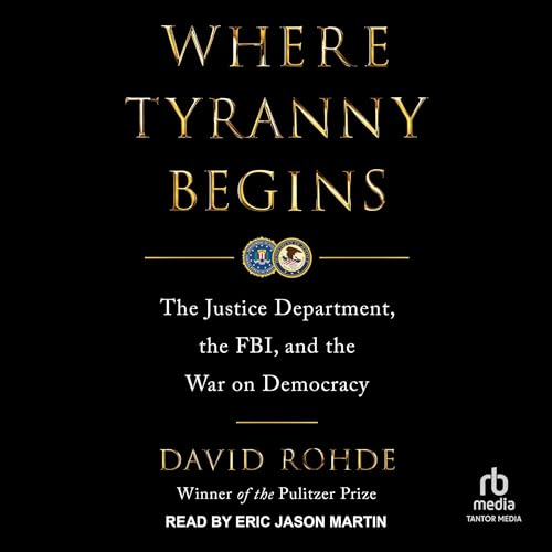 Where Tyranny Begins By David Rohde