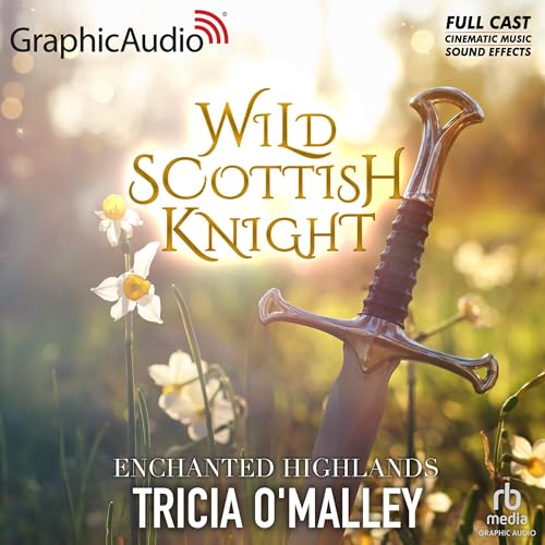 Wild Scottish Knight (Dramatized Adaptation) By Tricia O'Malley