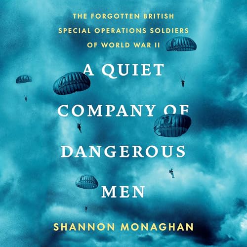 A Quiet Company of Dangerous Men By Shannon Monaghan