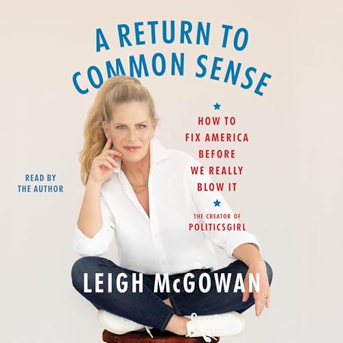 A Return to Common Sense By Leigh McGowan