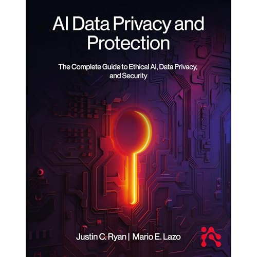 AI Data Privacy and Protection By Justin Ryan, Mario Lazo