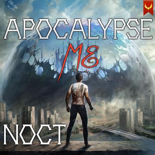 Apocalypse Me By Noct