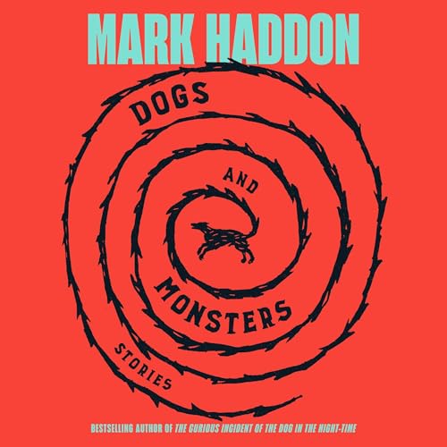 Dogs and Monsters By Mark Haddon