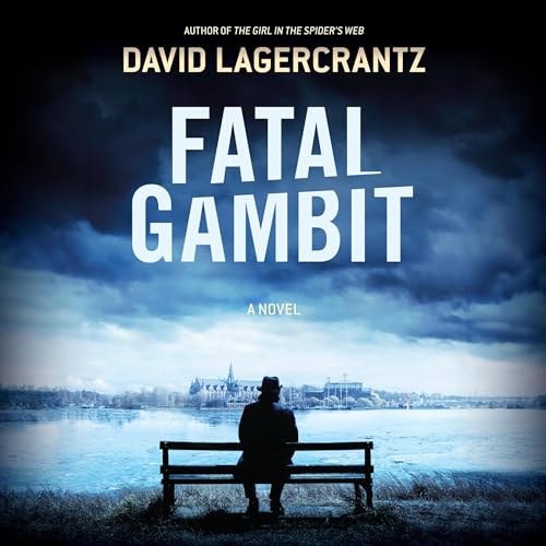 Fatal Gambit By David Lagercrantz