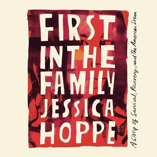 First in the Family By Jessica Hoppe