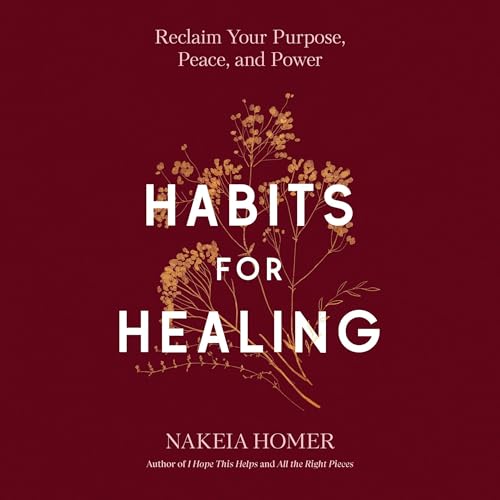 Habits for Healing By Nakeia Homer