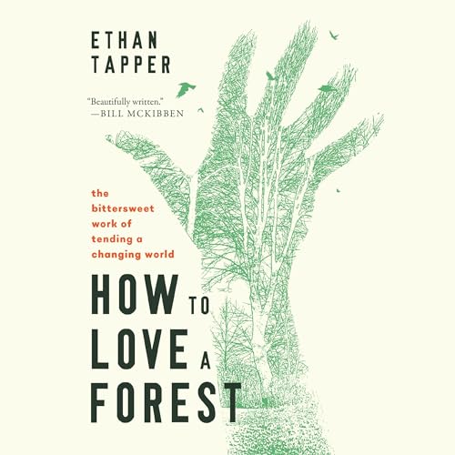 How to Love a Forest By Ethan Tapper