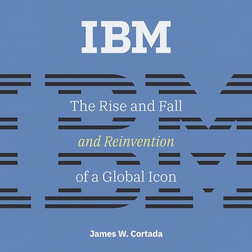 IBM By James W. Cortada