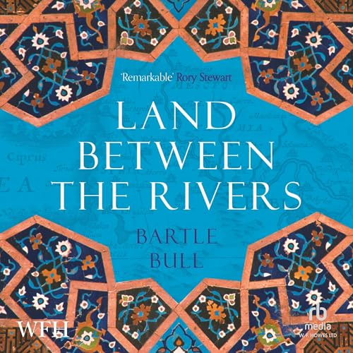 Land Between the Rivers By Bartle Bull