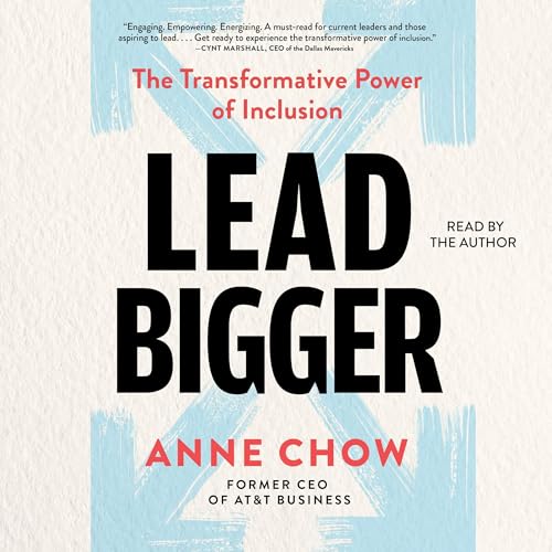 Lead Bigger By Anne Chow