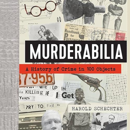 Murderabilia By Harold Schechter