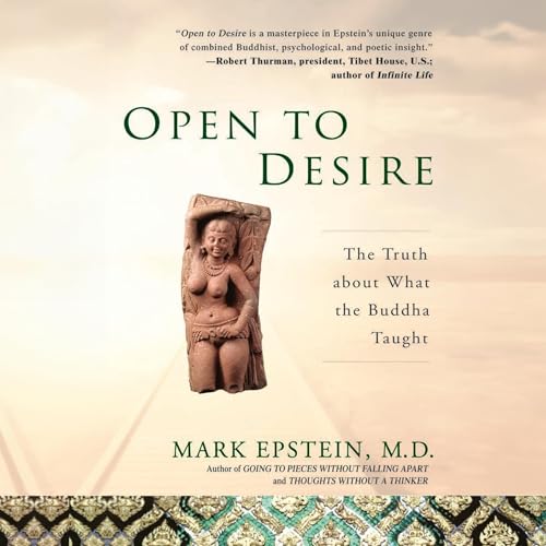 Open to Desire By Mark Epstein MD