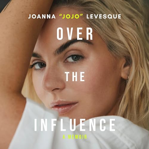 Over the Influence By Joanna "JoJo" Levesque