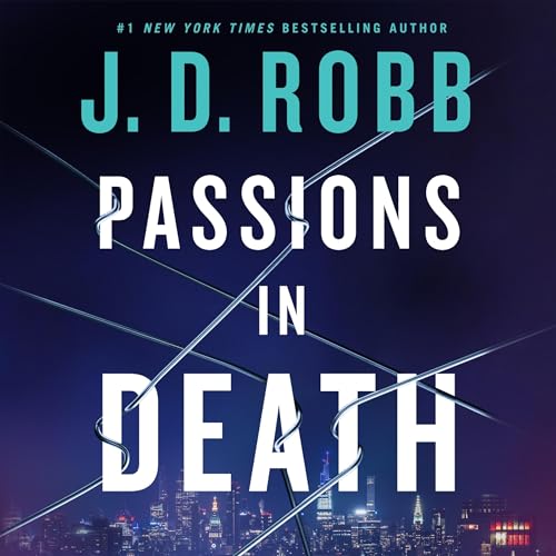 Passions in Death: An Eve Dallas Novel By J. D. Robb