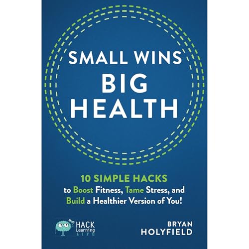 Small Wins, Big Health By Bryan Holyfield