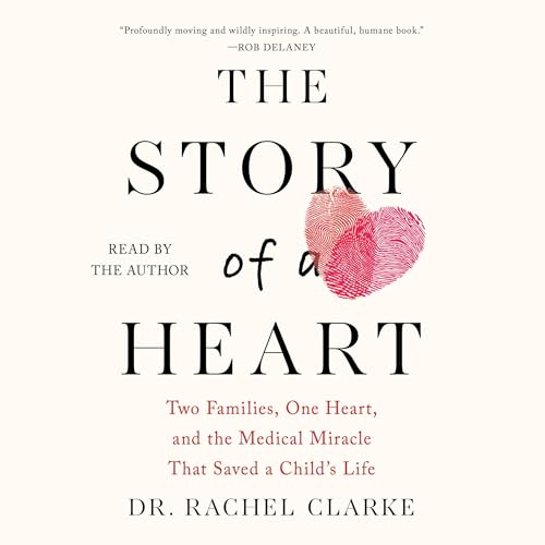 Story of a Heart By Rachel Clarke